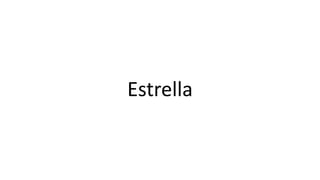Estrella
 