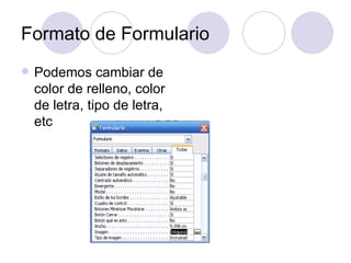 Formato de Formulario Podemos cambiar de color de relleno, color de letra, tipo de letra, etc 