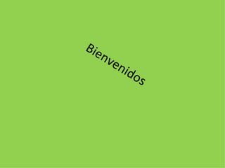 Bienvenidos 