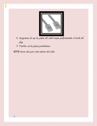 8. Asegurarnos de que las puntas del cable toquen perfectamente el borde del
       plug.
    9. Ponchar con las pinzas ponchadoras.
NOTA: Hacer esto para cada extremo del cable.




6
 