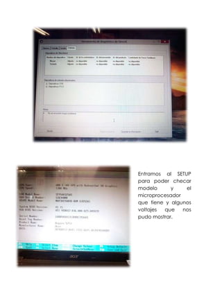 Entramos al SETUP
para poder checar
modelo y el
microprocesador
que tiene y algunos
voltajes que nos
pudo mostrar.
 
