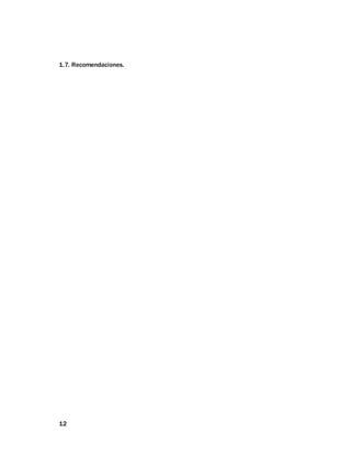 12
1.7. Recomendaciones.
 
