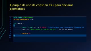 Ejemplo de uso de const en C++ para declarar
constantes
 