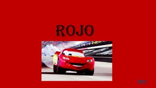 ROJO
 