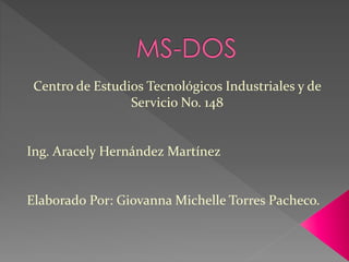 Centro de Estudios Tecnológicos Industriales y de
Servicio No. 148
Ing. Aracely Hernández Martínez
Elaborado Por: Giovanna Michelle Torres Pacheco.
 