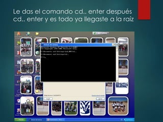 Le das el comando cd.. enter después
cd.. enter y es todo ya llegaste a la raíz
