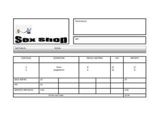 Destinatario:




                                           NIF:



FACTURA N.                     FECHA:



      CANTIDAD                DESRIPCION               PRECIO UNITARIO        IVA           IMPORTE



         2                       focos                     8             16                   11
         3                    apagadores                   6             16                   8



BASE IMPON         19                                                               29

IVA                16

IMPORTE IMPUESTO   3.04                                                             3.04

                          TOTAL FACTURA                                             32.04
 