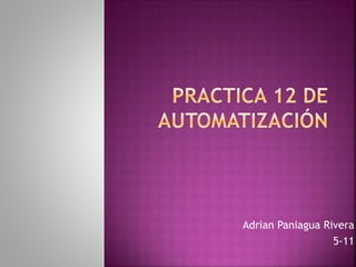 Adrian Paniagua Rivera
5-11
 