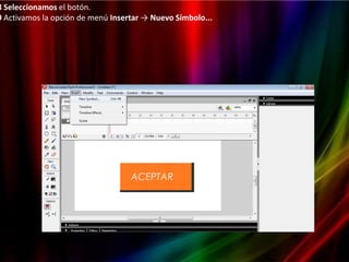 8 Seleccionamos el botón.
9 Activamos la opción de menú Insertar → Nuevo Símbolo...
 