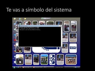 Te vas a símbolo del sistema