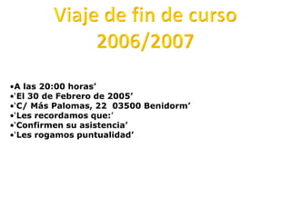 •A las 20:00 horas’
•‘El 30 de Febrero de 2005’
•‘C/ Más Palomas, 22 03500 Benidorm’
•‘Les recordamos que:’
•‘Confirmen su asistencia’
•‘Les rogamos puntualidad’
 