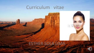 Curriculum vitae
ESTHER SOLA LIMA
 