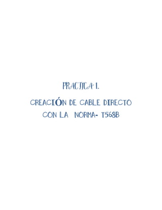 CREACIÓN DE CABLE DIRECTO
CON LA NORMA- T568B
 
