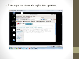 • El error que nos muestra la pagina es el siguiente. 
 