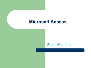 Microsoft Access Pablo Martínez 