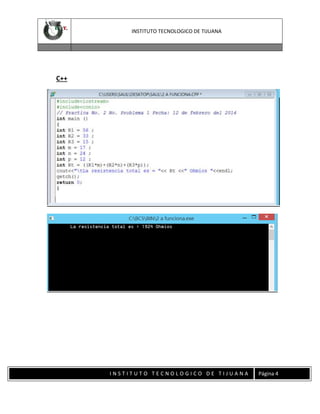 INSTITUTO TECNOLOGICO DE TIJUANA

C++

INSTITUTO TECNOLOGICO DE TIJUANA

Página 4

 