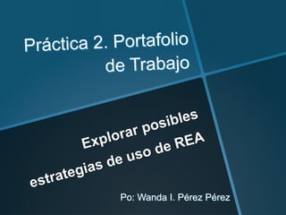 Po: Wanda I. Pérez Pérez 
 