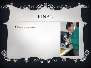 FINAL
Con la progarmacion
