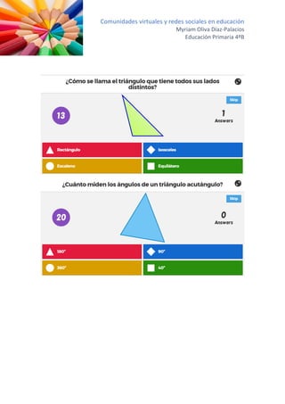 Comunidades virtuales y redes sociales en educación
Myriam Oliva Díaz-Palacios
Educación Primaria 4ºB
 