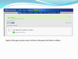 Aquí et diu que ya esta creat i et diu si vols posar les fotos o videos
 