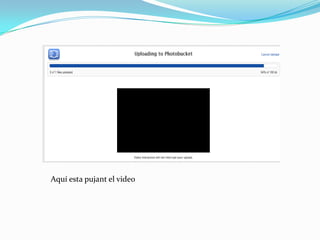 Aquí esta pujant el video
 