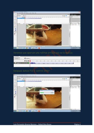 Veremos que aparcen una rallitas arriaba esa es la musica:




Despues damos F12 o control enter:




Luis Fernando Alvarez Moreno…. Rafael Rios Rosas             Página 4
 