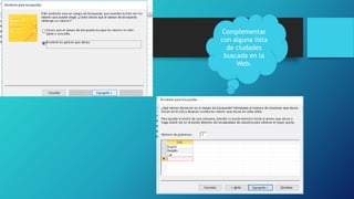 Complementar
con alguna lista
de ciudades
buscada en la
Web.
