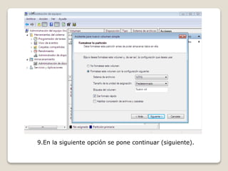 9.En la siguiente opción se pone continuar (siguiente).
 