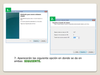 7. Aparecerán las siguiente opción en donde se da en
ambas
2.
 
