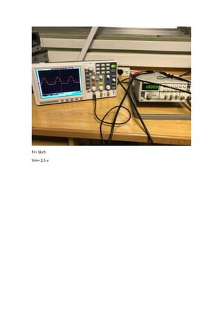 Fr= 1kzh
Vm= 2,5 v
 