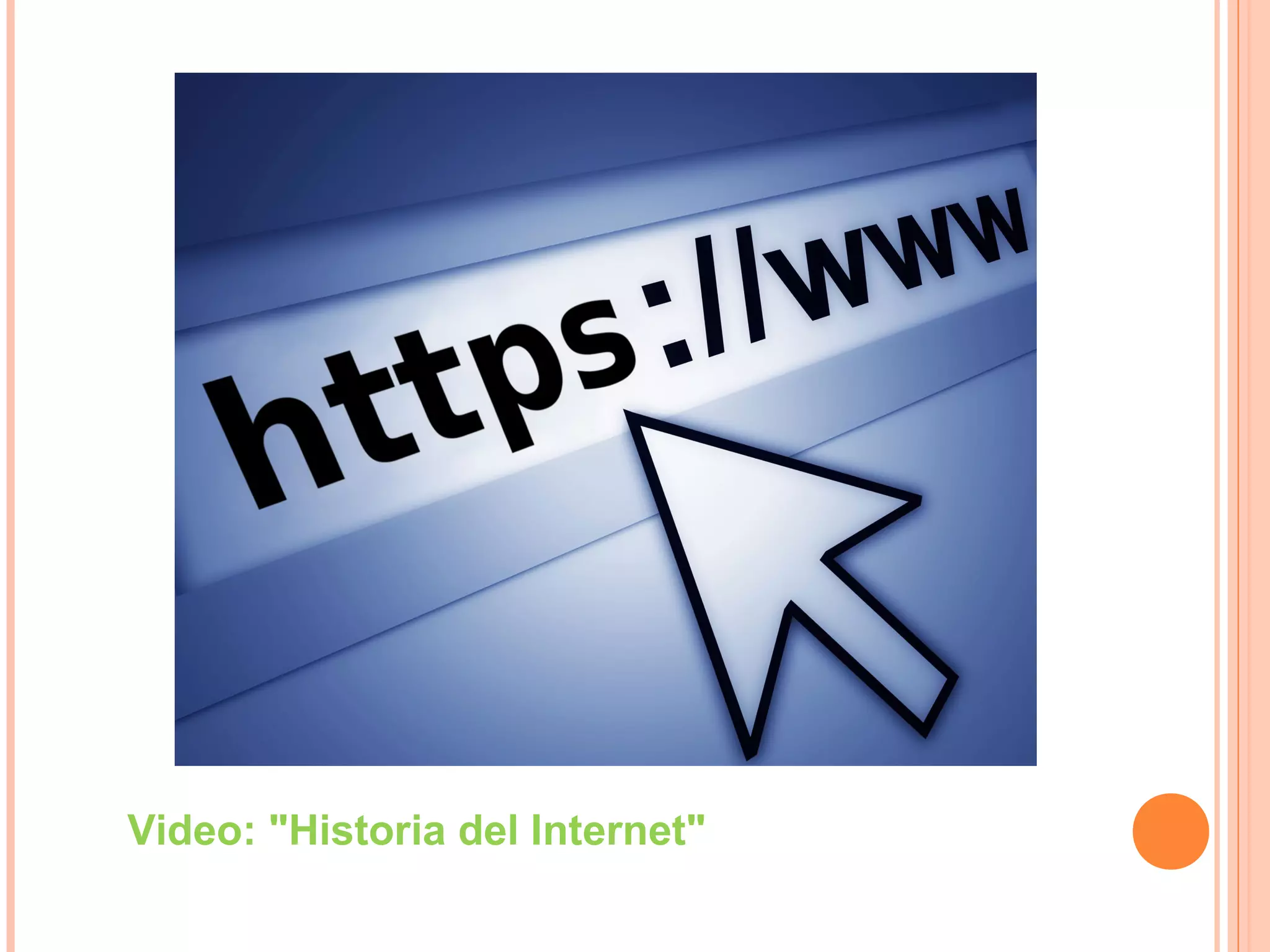 Video: "Historia del Internet"
 