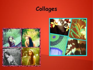 Collages

 