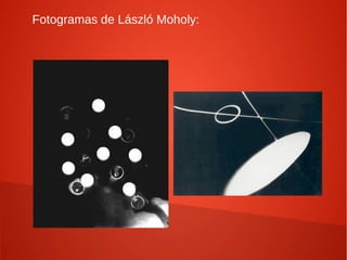 Fotogramas de László Moholy:
 