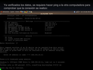 Ya verificados los datos, se requiere hacer ping a la otra computadora para comprobar que la conexión se realizo: 