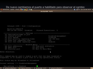 De nuevo cambiamos el puerto a habilitado para observar el cambio: 