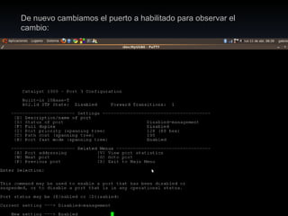 De nuevo cambiamos el puerto a habilitado para observar el cambio: 