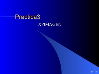 Practica3 XPIMAGEN 