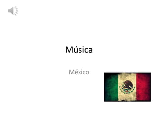 Música
México
 