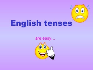 English tenses are easy… 