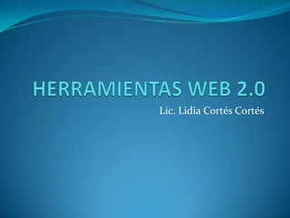 Lic. Lidia Cortés Cortés
 