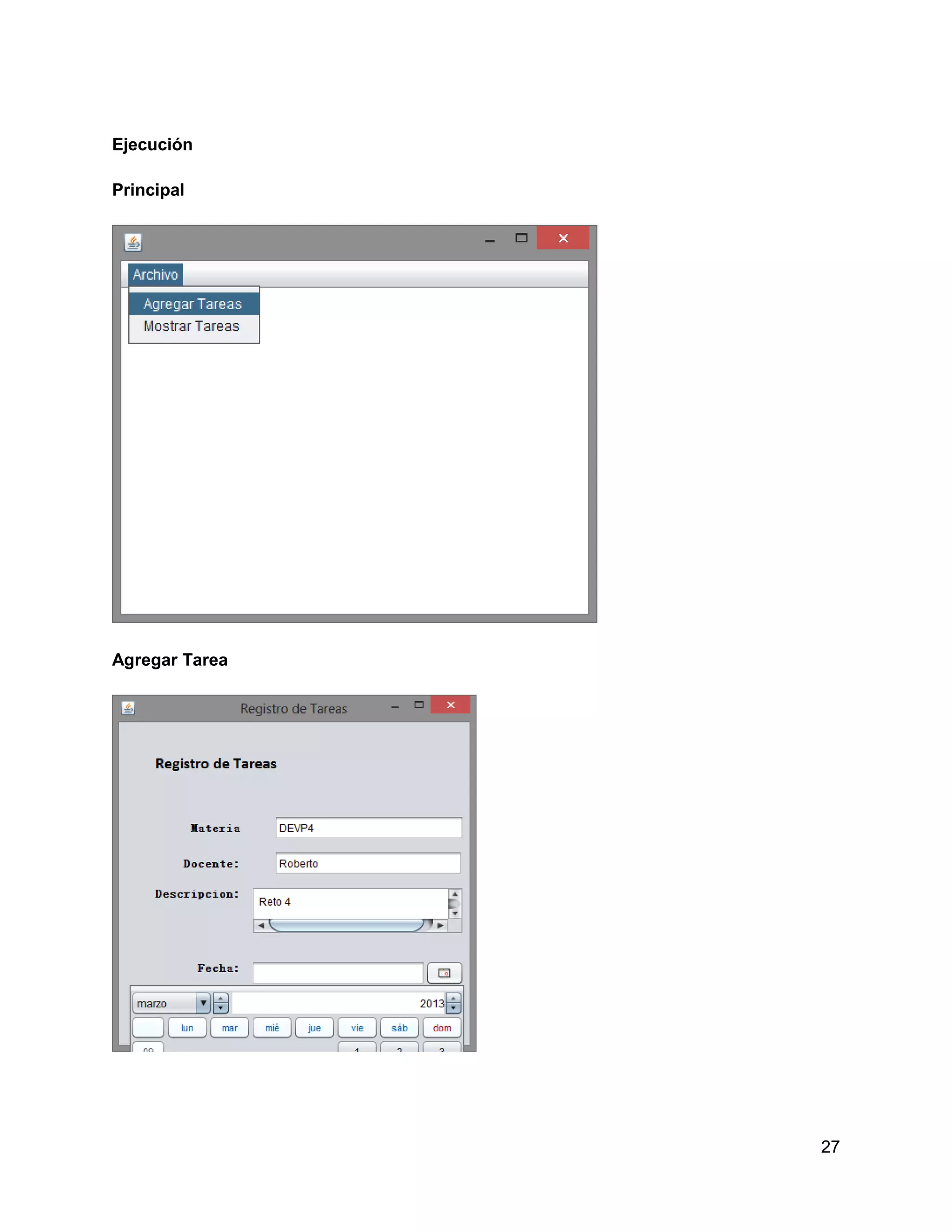 Ejecución

Principal




Agregar Tarea




                27
 