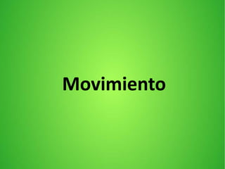 Movimiento
 