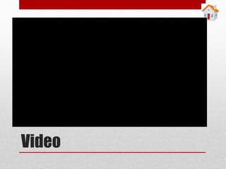 Video
• Video
 