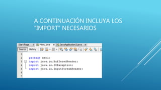 A CONTINUACIÓN INCLUYA LOS
“IMPORT” NECESARIOS