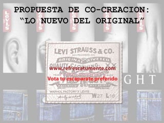 PROPUESTA DE CO-CREACION:“LO NUEVO DEL ORIGINAL”