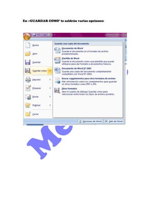 En –GUARDAR COMO’ te saldrán varias opciones:
 