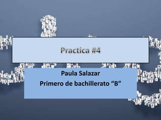 Paula Salazar
Primero de bachillerato “B”

 