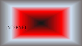 INTERNET
 