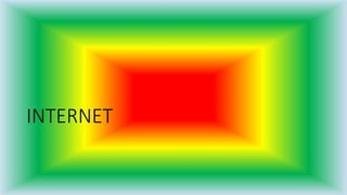 INTERNET
 