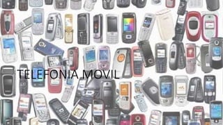 TELEFONIA MOVIL
 